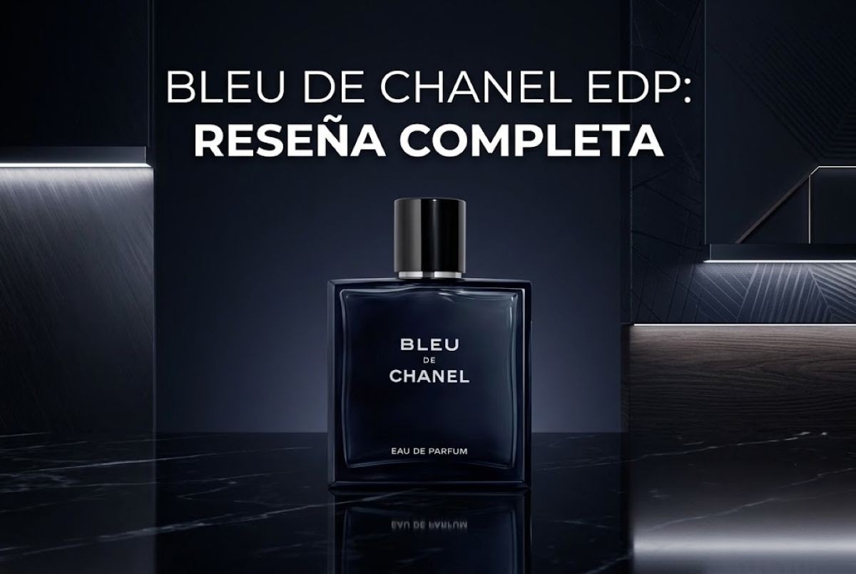 Reseña Bleu de Chanel EDP - Guía completa 2026