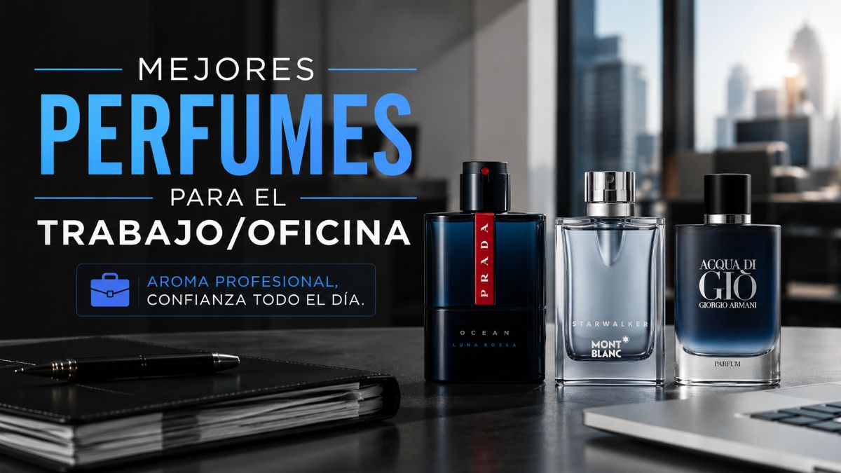 Los mejores perfumes para el trabajo y oficina - Guía completa