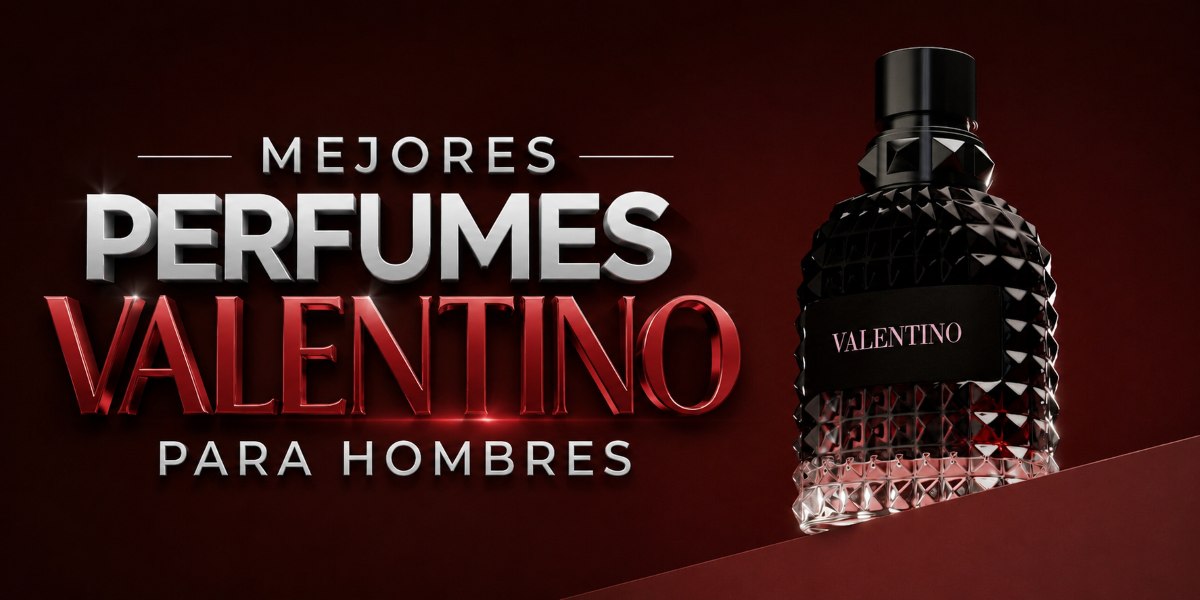 Los mejores perfumes de Valentino para hombre - Guía completa