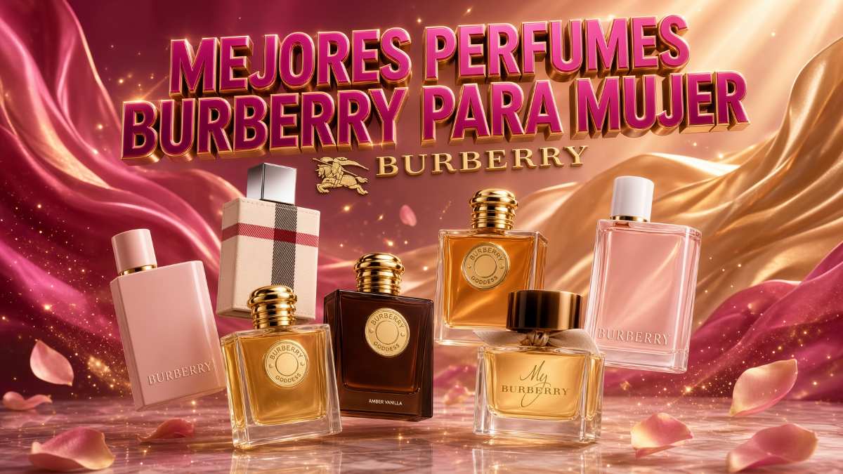 Los mejores perfumes de Burberry para mujer - Guía actualizada