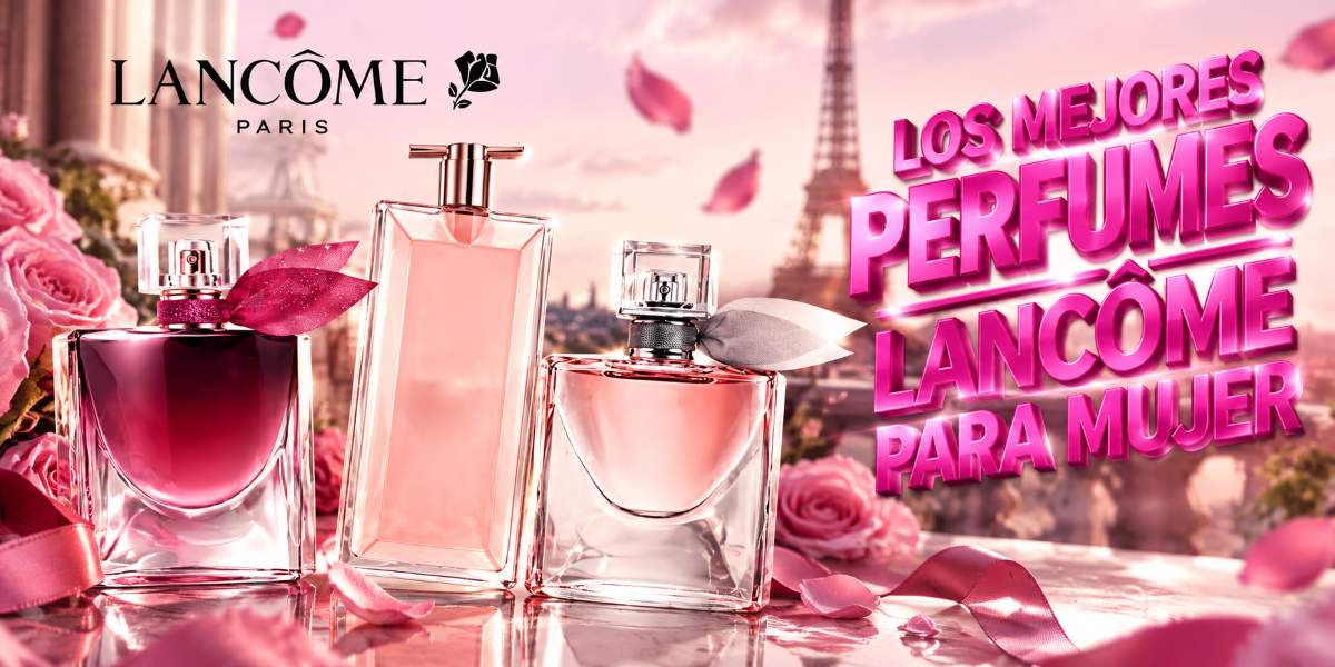 Guía completa con los mejores perfumes de Lancome para mujeres